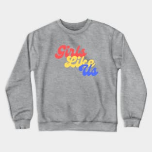 Girls Like Us Classic Logo Crewneck Sweatshirt